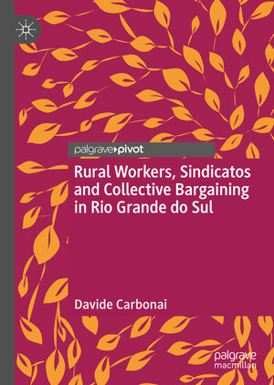 Buchcover Rural Workers, Sindicatos and Collective Bargaining in Rio Grande do Sul | Davide Carbonai | EAN 9783030948085 | ISBN 3-030-94808-0 | ISBN 978-3-030-94808-5