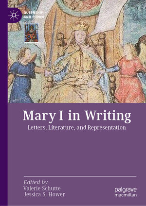 Buchcover Mary I in Writing  | EAN 9783030951276 | ISBN 3-030-95127-8 | ISBN 978-3-030-95127-6