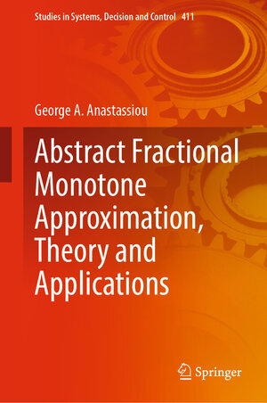 Buchcover Abstract Fractional Monotone Approximation, Theory and Applications | George A. Anastassiou | EAN 9783030959432 | ISBN 3-030-95943-0 | ISBN 978-3-030-95943-2
