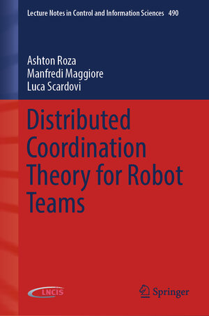 Buchcover Distributed Coordination Theory for Robot Teams | Ashton Roza | EAN 9783030960872 | ISBN 3-030-96087-0 | ISBN 978-3-030-96087-2