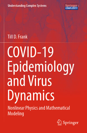 Buchcover COVID-19 Epidemiology and Virus Dynamics | Till D. Frank | EAN 9783030971809 | ISBN 3-030-97180-5 | ISBN 978-3-030-97180-9