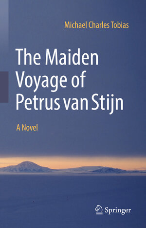 Buchcover The Maiden Voyage of Petrus van Stijn | Michael Charles Tobias | EAN 9783030976828 | ISBN 3-030-97682-3 | ISBN 978-3-030-97682-8