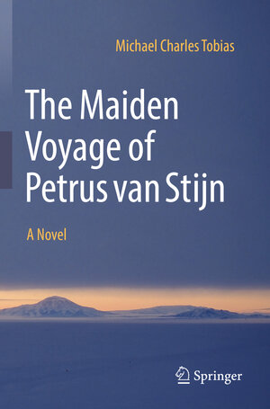 Buchcover The Maiden Voyage of Petrus van Stijn | Michael Charles Tobias | EAN 9783030976859 | ISBN 3-030-97685-8 | ISBN 978-3-030-97685-9