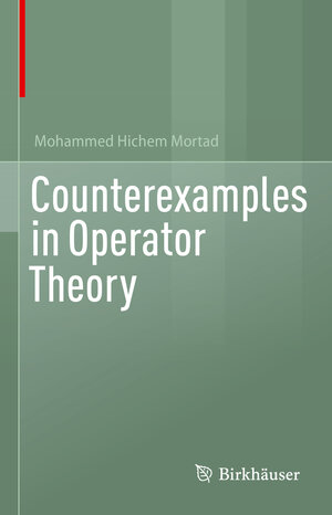 Buchcover Counterexamples in Operator Theory | Mohammed Hichem Mortad | EAN 9783030978143 | ISBN 3-030-97814-1 | ISBN 978-3-030-97814-3
