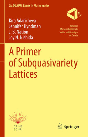 Buchcover A Primer of Subquasivariety Lattices | Kira Adaricheva | EAN 9783030980870 | ISBN 3-030-98087-1 | ISBN 978-3-030-98087-0