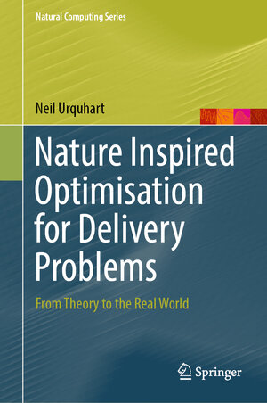 Buchcover Nature Inspired Optimisation for Delivery Problems | Neil Urquhart | EAN 9783030981082 | ISBN 3-030-98108-8 | ISBN 978-3-030-98108-2