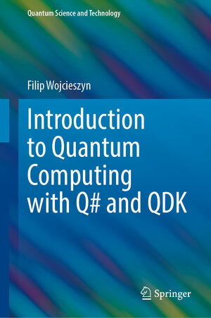 Buchcover Introduction to Quantum Computing with Q# and QDK | Filip Wojcieszyn | EAN 9783030993795 | ISBN 3-030-99379-5 | ISBN 978-3-030-99379-5