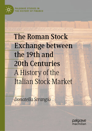 Buchcover The Roman Stock Exchange between the 19th and 20th Centuries | Donatella Strangio | EAN 9783031003448 | ISBN 3-031-00344-6 | ISBN 978-3-031-00344-8