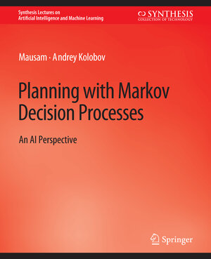 Buchcover Planning with Markov Decision Processes | Kenneth A. Loparo | EAN 9783031004315 | ISBN 3-031-00431-0 | ISBN 978-3-031-00431-5