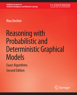 Buchcover Reasoning with Probabilistic and Deterministic Graphical Models | Rina Dechter | EAN 9783031004551 | ISBN 3-031-00455-8 | ISBN 978-3-031-00455-1