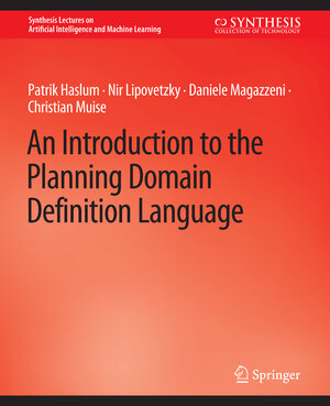 Buchcover An Introduction to the Planning Domain Definition Language | Patrik Haslum | EAN 9783031004568 | ISBN 3-031-00456-6 | ISBN 978-3-031-00456-8