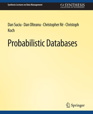 Buchcover Probabilistic Databases | Dan Suciu | EAN 9783031007514 | ISBN 3-031-00751-4 | ISBN 978-3-031-00751-4