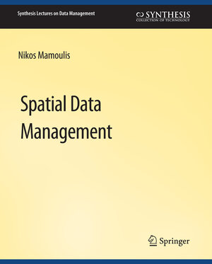 Buchcover Spatial Data Management | Nikos Mamoulis | EAN 9783031007569 | ISBN 3-031-00756-5 | ISBN 978-3-031-00756-9