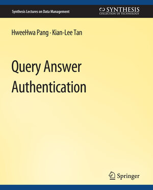 Buchcover Query Answer Authentication | HweeHwa Pang | EAN 9783031007590 | ISBN 3-031-00759-X | ISBN 978-3-031-00759-0
