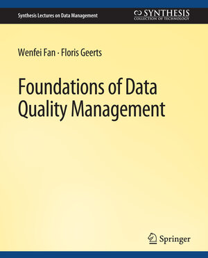 Buchcover Foundations of Data Quality Management | Wenfei Fan | EAN 9783031007644 | ISBN 3-031-00764-6 | ISBN 978-3-031-00764-4
