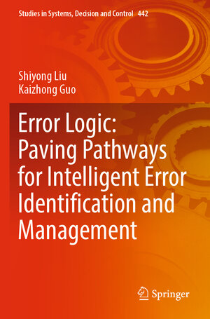 Buchcover Error Logic: Paving Pathways for Intelligent Error Identification and Management | Shiyong Liu | EAN 9783031008221 | ISBN 3-031-00822-7 | ISBN 978-3-031-00822-1