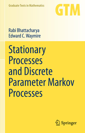 Buchcover Stationary Processes and Discrete Parameter Markov Processes | Rabi Bhattacharya | EAN 9783031009433 | ISBN 3-031-00943-6 | ISBN 978-3-031-00943-3