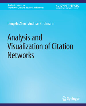 Buchcover Analysis and Visualization of Citation Networks | Dangzhi Zhao | EAN 9783031011634 | ISBN 3-031-01163-5 | ISBN 978-3-031-01163-4