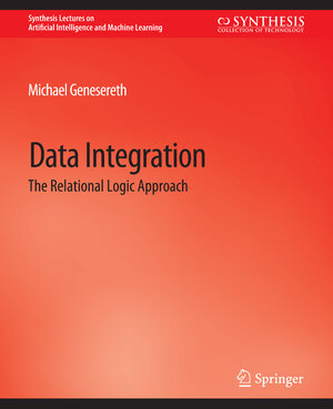 Buchcover Data Integration | Michael Genesereth | EAN 9783031015502 | ISBN 3-031-01550-9 | ISBN 978-3-031-01550-2