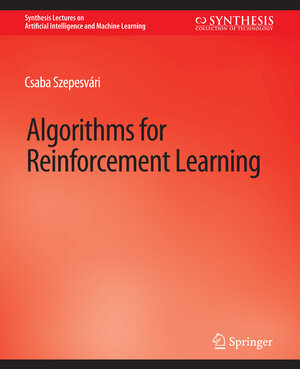 Buchcover Algorithms for Reinforcement Learning | Csaba Szepesvári | EAN 9783031015519 | ISBN 3-031-01551-7 | ISBN 978-3-031-01551-9