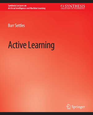 Buchcover Active Learning | Burr Settles | EAN 9783031015601 | ISBN 3-031-01560-6 | ISBN 978-3-031-01560-1