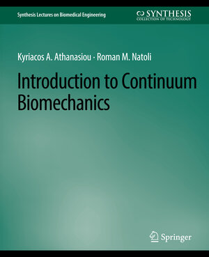 Buchcover Introduction to Continuum Biomechanics | Kyriacos Athanasiou | EAN 9783031016264 | ISBN 3-031-01626-2 | ISBN 978-3-031-01626-4