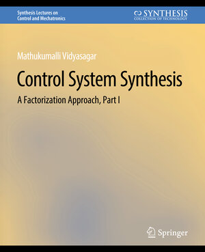 Buchcover Control Systems Synthesis | Mathukumalli Vidyasagar | EAN 9783031018282 | ISBN 3-031-01828-1 | ISBN 978-3-031-01828-2