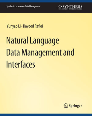 Buchcover Natural Language Data Management and Interfaces | Yunyao Li | EAN 9783031018626 | ISBN 3-031-01862-1 | ISBN 978-3-031-01862-6