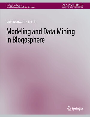 Buchcover Modeling and Data Mining in Blogosphere | Nitin Agarwal | EAN 9783031018985 | ISBN 3-031-01898-2 | ISBN 978-3-031-01898-5