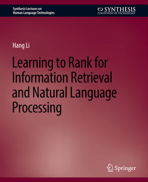 Buchcover Learning to Rank for Information Retrieval and Natural Language Processing | Hang Li | EAN 9783031021411 | ISBN 3-031-02141-X | ISBN 978-3-031-02141-1