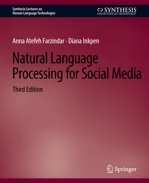 Buchcover Natural Language Processing for Social Media, Third Edition | Anna Atefeh Farzindar | EAN 9783031021756 | ISBN 3-031-02175-4 | ISBN 978-3-031-02175-6