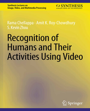 Buchcover Recognition of Humans and Their Activities Using Video | Rama Chellappa | EAN 9783031022364 | ISBN 3-031-02236-X | ISBN 978-3-031-02236-4