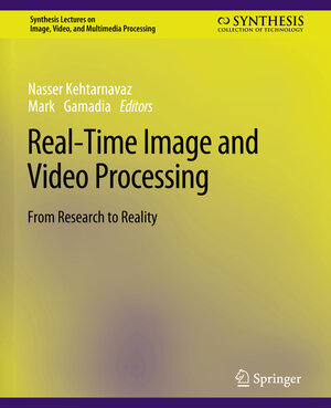 Buchcover Real-Time Image and Video Processing | Nasser Kehtarnavaz | EAN 9783031022401 | ISBN 3-031-02240-8 | ISBN 978-3-031-02240-1