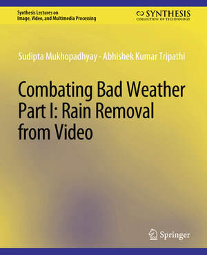 Buchcover Combating Bad Weather Part I | Sudipta Mukhopadhyay | EAN 9783031022517 | ISBN 3-031-02251-3 | ISBN 978-3-031-02251-7