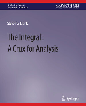 Buchcover The Integral | Steven G. Krantz | EAN 9783031024016 | ISBN 3-031-02401-X | ISBN 978-3-031-02401-6