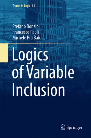 Buchcover Logics of Variable Inclusion | Stefano Bonzio | EAN 9783031042966 | ISBN 3-031-04296-4 | ISBN 978-3-031-04296-6