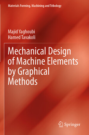 Buchcover Mechanical Design of Machine Elements by Graphical Methods | Majid Yaghoubi | EAN 9783031043314 | ISBN 3-031-04331-6 | ISBN 978-3-031-04331-4