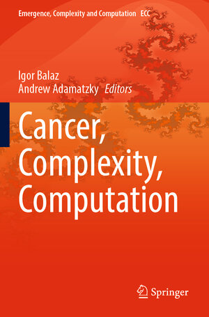 Buchcover Cancer, Complexity, Computation | EAN 9783031043819 | ISBN 3-031-04381-2 | ISBN 978-3-031-04381-9