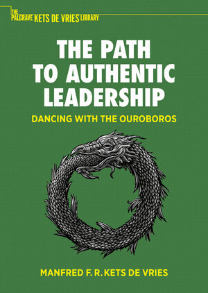 Buchcover The Path to Authentic Leadership | Manfred F. R. Kets de Vries | EAN 9783031046988 | ISBN 3-031-04698-6 | ISBN 978-3-031-04698-8