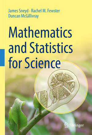Buchcover Mathematics and Statistics for Science | James Sneyd | EAN 9783031053184 | ISBN 3-031-05318-4 | ISBN 978-3-031-05318-4