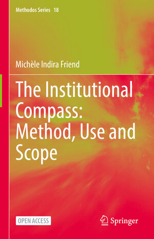 Buchcover The Institutional Compass: Method, Use and Scope | Michèle Indira Friend | EAN 9783031054532 | ISBN 3-031-05453-9 | ISBN 978-3-031-05453-2