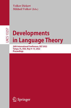 Buchcover Developments in Language Theory  | EAN 9783031055775 | ISBN 3-031-05577-2 | ISBN 978-3-031-05577-5