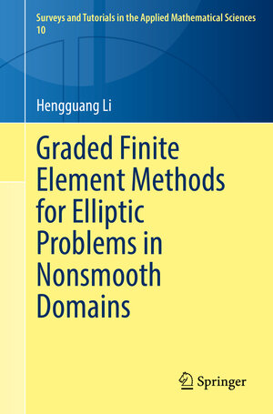 Buchcover Graded Finite Element Methods for Elliptic Problems in Nonsmooth Domains | Hengguang Li | EAN 9783031058202 | ISBN 3-031-05820-8 | ISBN 978-3-031-05820-2