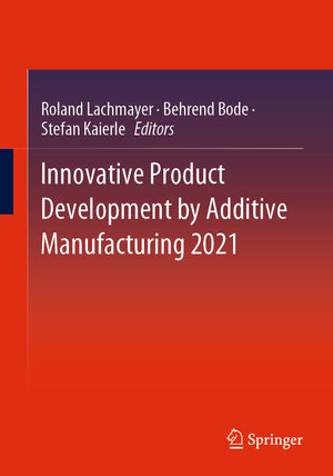 Buchcover Innovative Product Development by Additive Manufacturing 2021  | EAN 9783031059179 | ISBN 3-031-05917-4 | ISBN 978-3-031-05917-9
