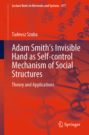 Buchcover Adam Smith’s Invisible Hand as Self-control Mechanism of Social Structures | Tadeusz Szuba | EAN 9783031062568 | ISBN 3-031-06256-6 | ISBN 978-3-031-06256-8