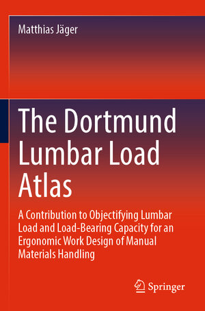 Buchcover The Dortmund Lumbar Load Atlas | Matthias Jäger | EAN 9783031063510 | ISBN 3-031-06351-1 | ISBN 978-3-031-06351-0