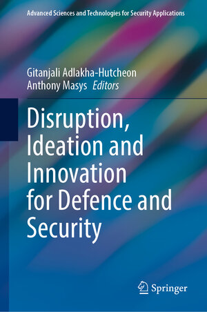 Buchcover Disruption, Ideation and Innovation for Defence and Security | EAN 9783031066351 | ISBN 3-031-06635-9 | ISBN 978-3-031-06635-1