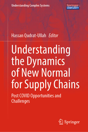 Buchcover Understanding the Dynamics of New Normal for Supply Chains | EAN 9783031073328 | ISBN 3-031-07332-0 | ISBN 978-3-031-07332-8