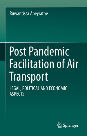 Buchcover Post Pandemic Facilitation of Air Transport | Ruwantissa Abeyratne | EAN 9783031073731 | ISBN 3-031-07373-8 | ISBN 978-3-031-07373-1