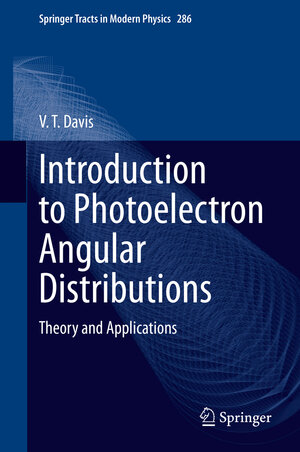 Buchcover Introduction to Photoelectron Angular Distributions | V. T. Davis | EAN 9783031080265 | ISBN 3-031-08026-2 | ISBN 978-3-031-08026-5